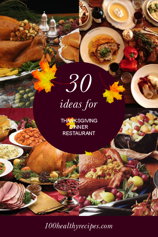 30 Ideas for Thanksgiving Dinner Restaurant Best Diet and Healthy